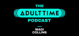 Madi Collins Guests on The Adult Time Podcast with Bree Mills